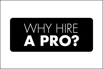 Why Hire a Pro